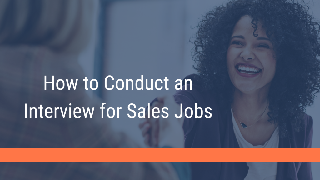 How to Conduct an Interview for Sales Jobs | DANA Associates